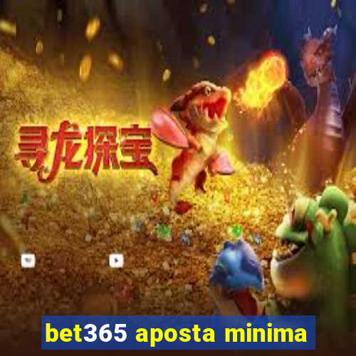 bet365 aposta minima